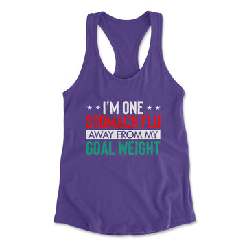 I'm One Stomach Flu Away From My Goal Weight Womens Racerback Tank in Purple Rush color